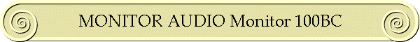 MONITOR AUDIO Monitor 100BC