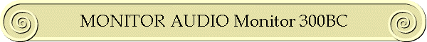 MONITOR AUDIO Monitor 300BC