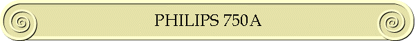 PHILIPS 750A