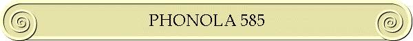 PHONOLA 585